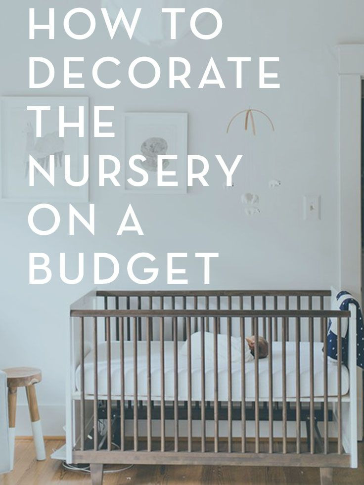 DIY Baby Nursery Projects
 How to Decorate the Nursery on a Serious Bud
