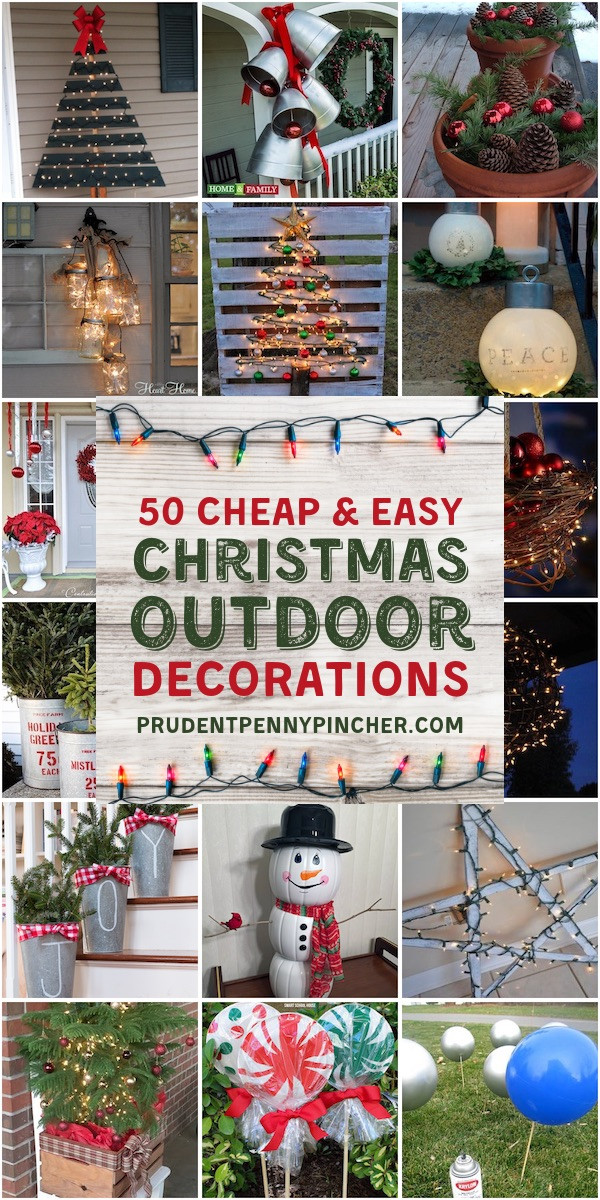 DIY Christmas Decorations For Outside
 50 Cheap & Easy DIY Outdoor Christmas Decorations