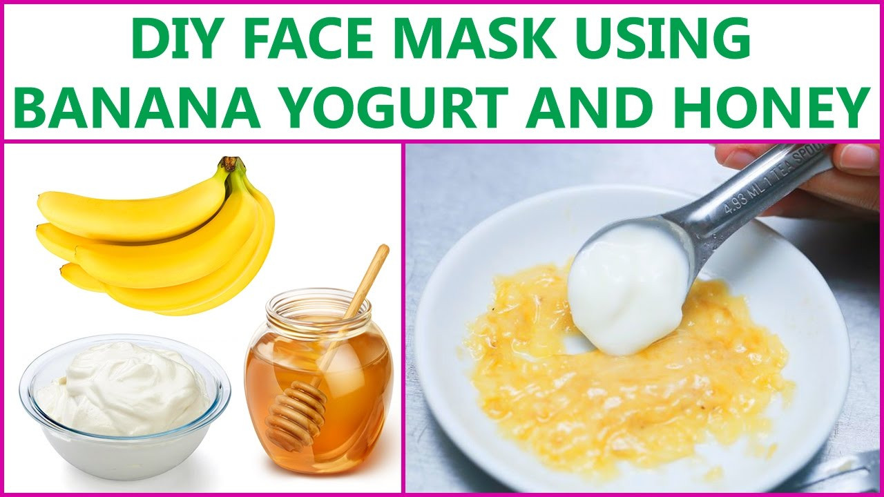 DIY Face Mask With Honey
 DIY Face Mask Using Banana Yogurt And Honey