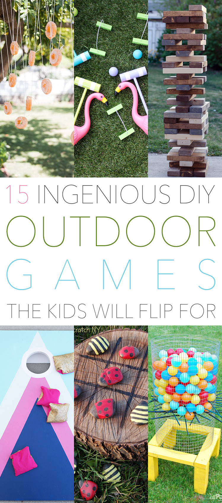 DIY Games For Kids
 15 Ingenious DIY Outdoor Games The Kids Will Flip For