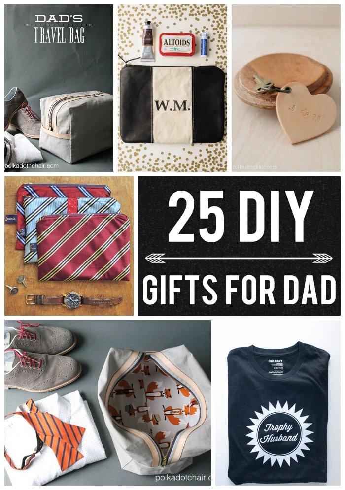 DIY Gift Ideas For Dads
 25 DIY Gifts for Dad on Polka Dot Chair Blog