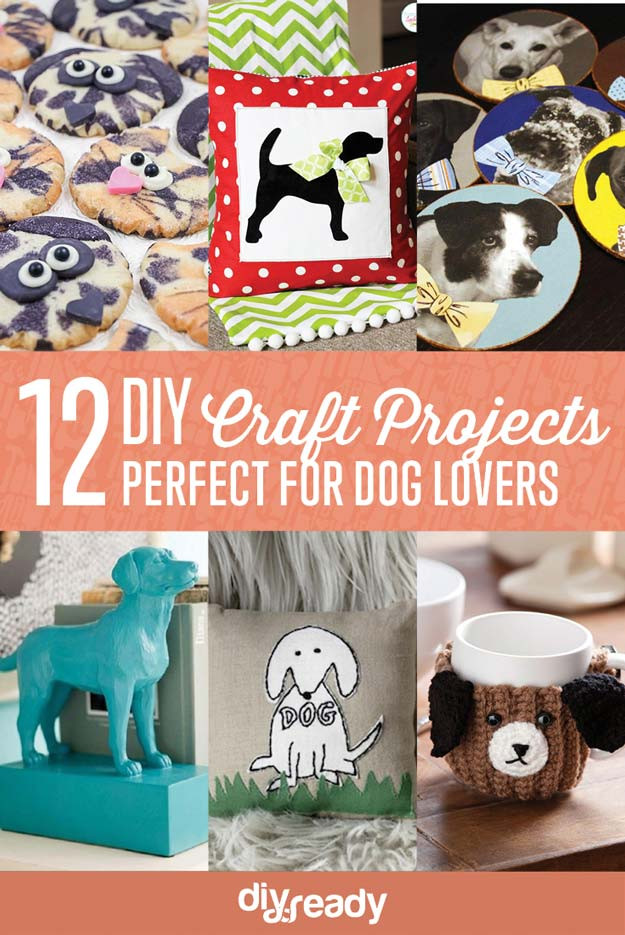 DIY Gifts For Dog Lovers
 12 DIY Crafts for Dog Lovers DIY Ready