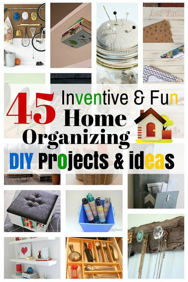 DIY Home Organization
 45 Inventive & Fun Home Organizing DIY Projects & Ideas