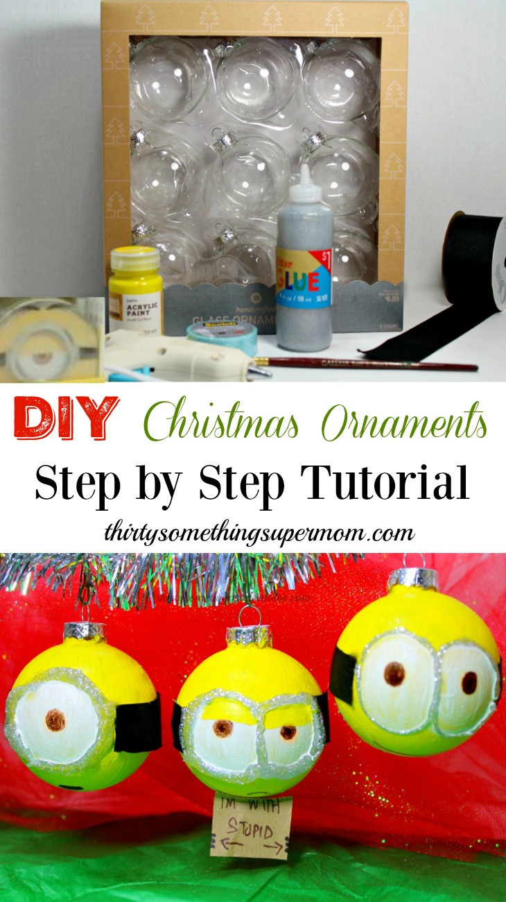 DIY Minion Christmas Ornaments
 Minions DIY Christmas Ornaments ThirtySomethingSuperMom