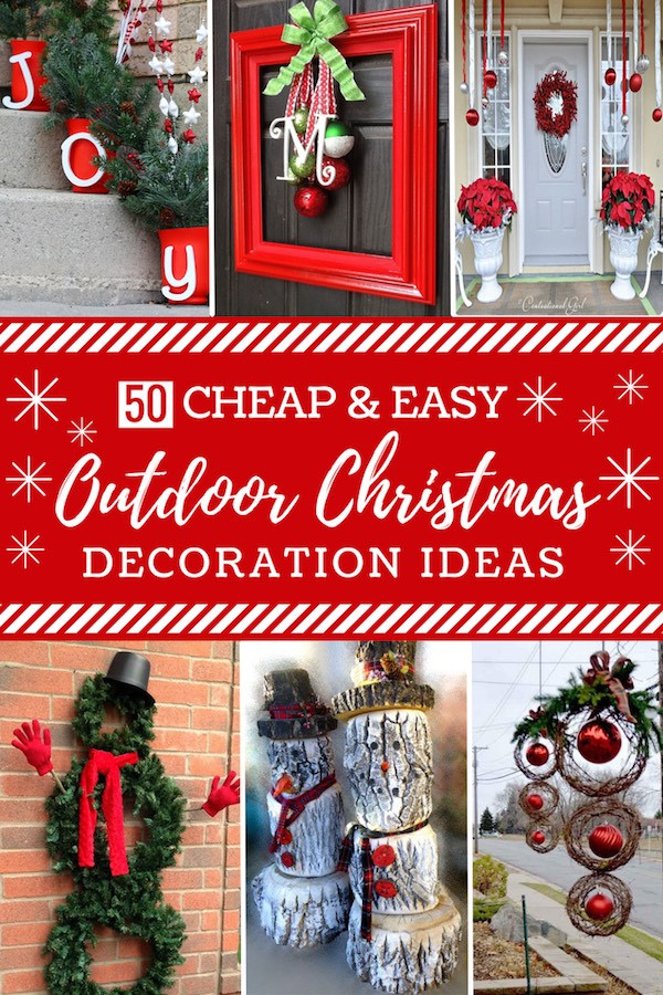 DIY Outdoor Decorating
 50 Cheap & Easy DIY Outdoor Christmas Decorations