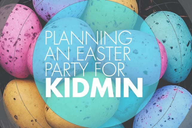 Easter Party Ideas For Church
 6 Steps to Planning an Easter Party for Kidmin
