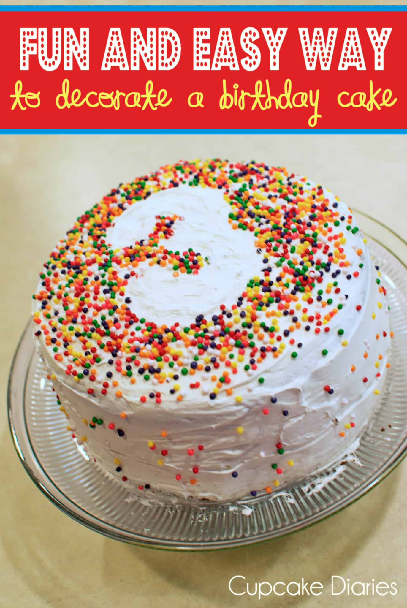 Easy Birthday Decorations
 Fun and Easy Way to Decorate a Birthday Cake Cupcake Diaries