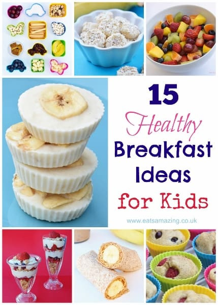 Easy Cooking Recipes For Kids
 15 Healthy Breakfast Ideas for Kids