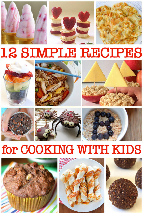 Easy Cooking Recipes For Kids
 Simple Cooking for Kids 12 Delicious and Easy Recipes