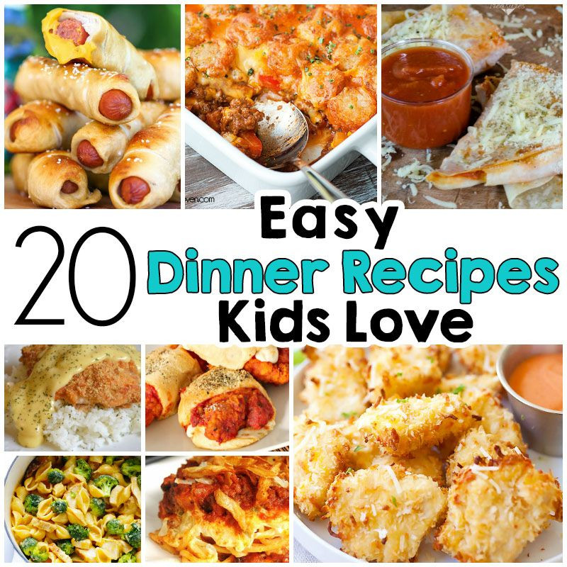 Easy Dinner Ideas For Kids
 20 Easy Dinner Recipes That Kids Love