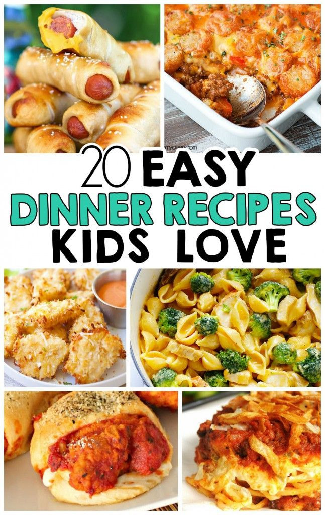 Easy Dinner Ideas For Kids
 20 Easy Dinner Recipes That Kids Love
