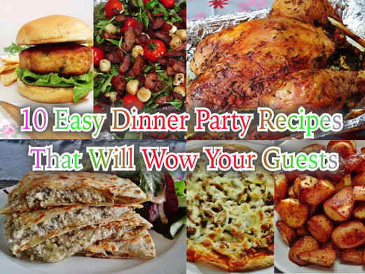 Easy Dinner Party Food Ideas
 10 Easy Dinner Party Recipes That Will Wow Your Guests