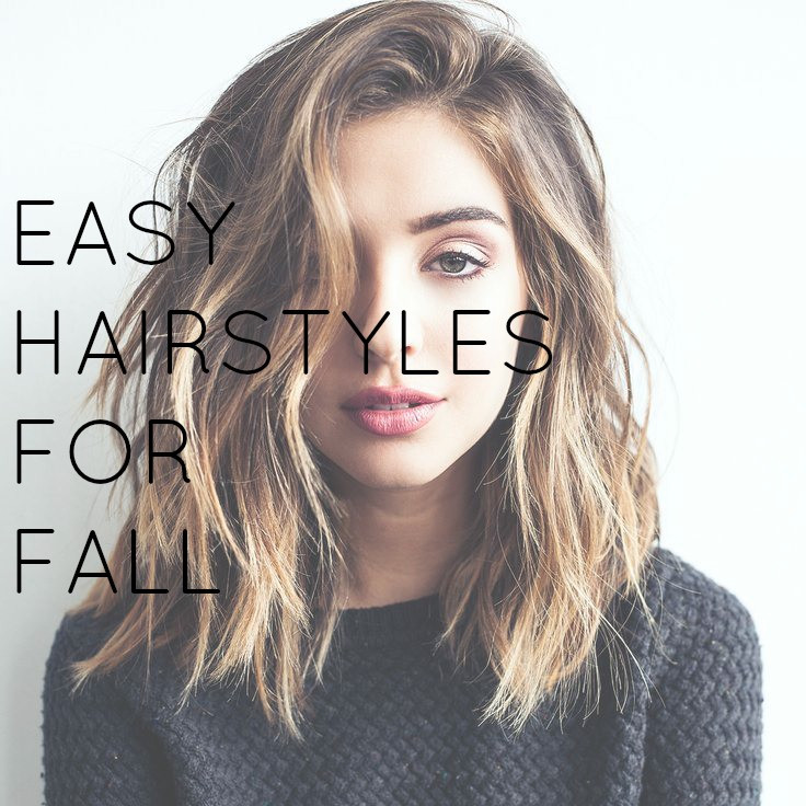 Easy Fall Hairstyles
 EASY HAIRSTYLES FOR FALL