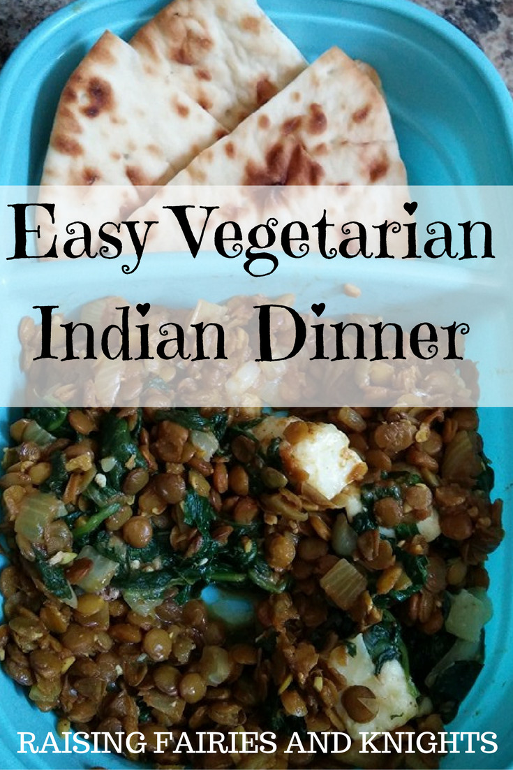 Easy Indian Dinner Recipes For Family
 Easy Ve arian Indian Dinner Raising Fairies and Knights
