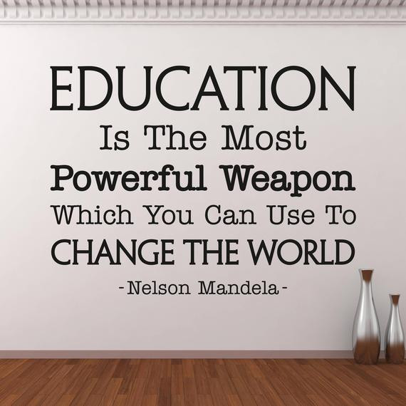 Educational Quote
 Education Is The Most Powerful Weapon Wall Decal