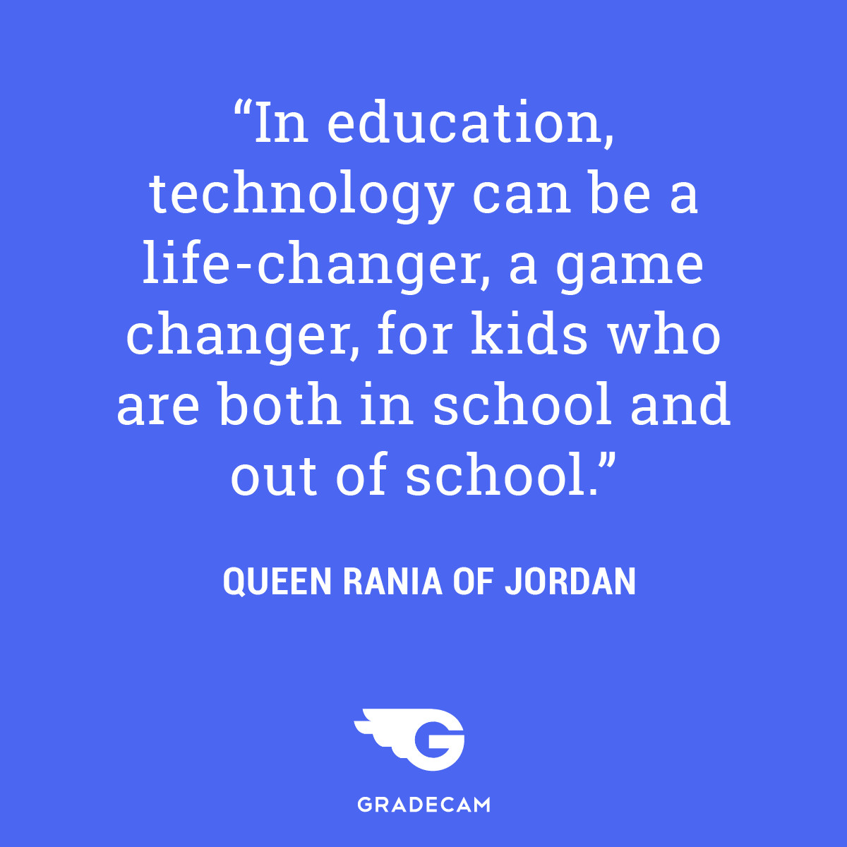 Educational Technology Quotes
 30 Inspirational Quotes for Teachers GradeCam