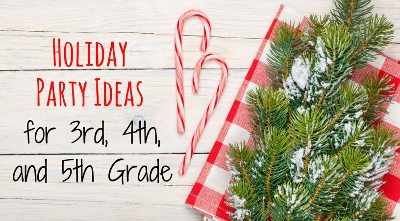 Elementary School Christmas Party Ideas
 Christmas Party Ideas for 3rd 4th and 5th Grade