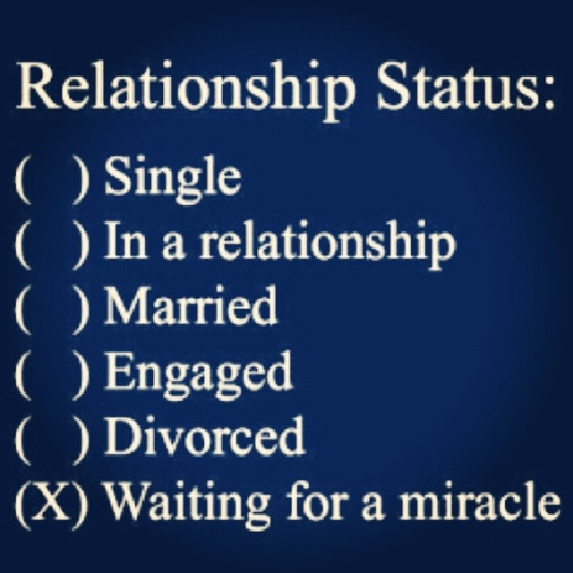 Facebook Relationship Status Quotes
 Relationship Status Waiting A Miracle