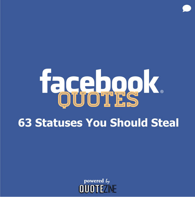 Facebook Relationship Status Quotes
 Quotes 63 Statuses You Should Steal