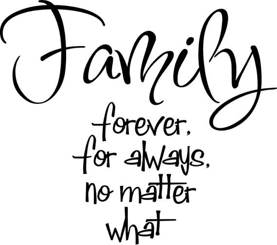 Family Is Forever Quote
 Items similar to Quote Family forever for always no