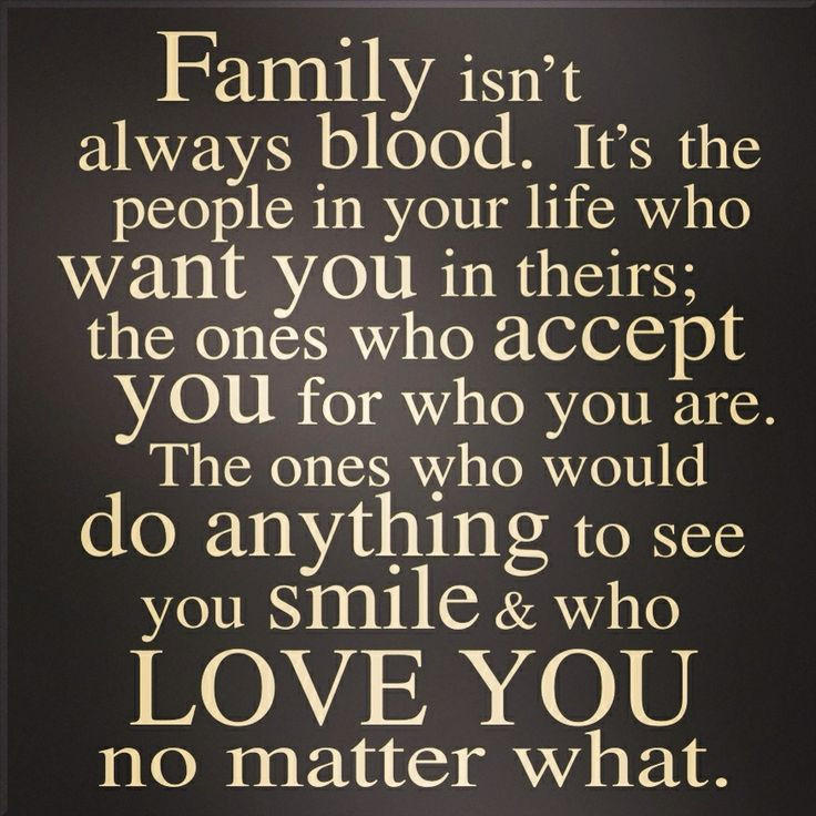 Family Isn'T Always Blood Quote
 Family isnt always blood Random Pinterest