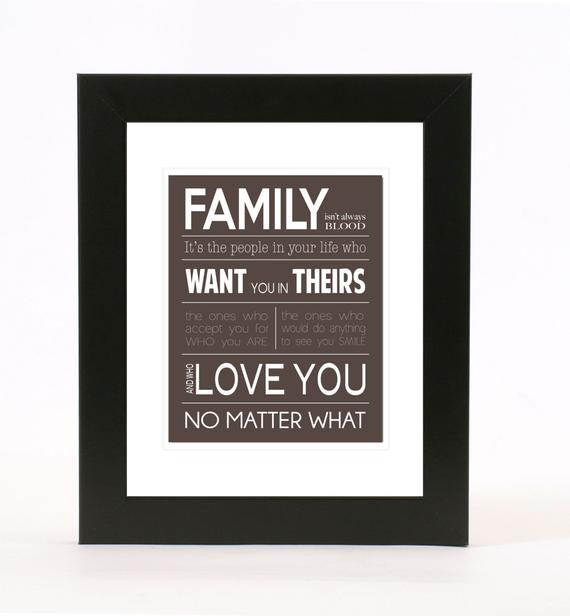 Family Isn'T Always Blood Quote
 family isn t always blood wall art 8x10 print custom color