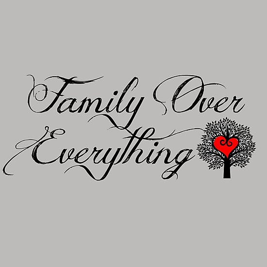 Family Over Everything Quotes
 "Family Over Everything " graphic Prints by