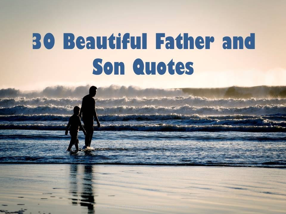 Father Son Relationship Quotes
 30 Beautiful Father and Son Quotes Sayings