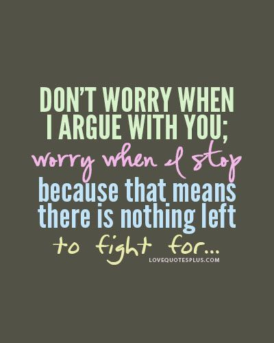 Fight For Your Relationship Quotes
 Relationship Fighting Quotes