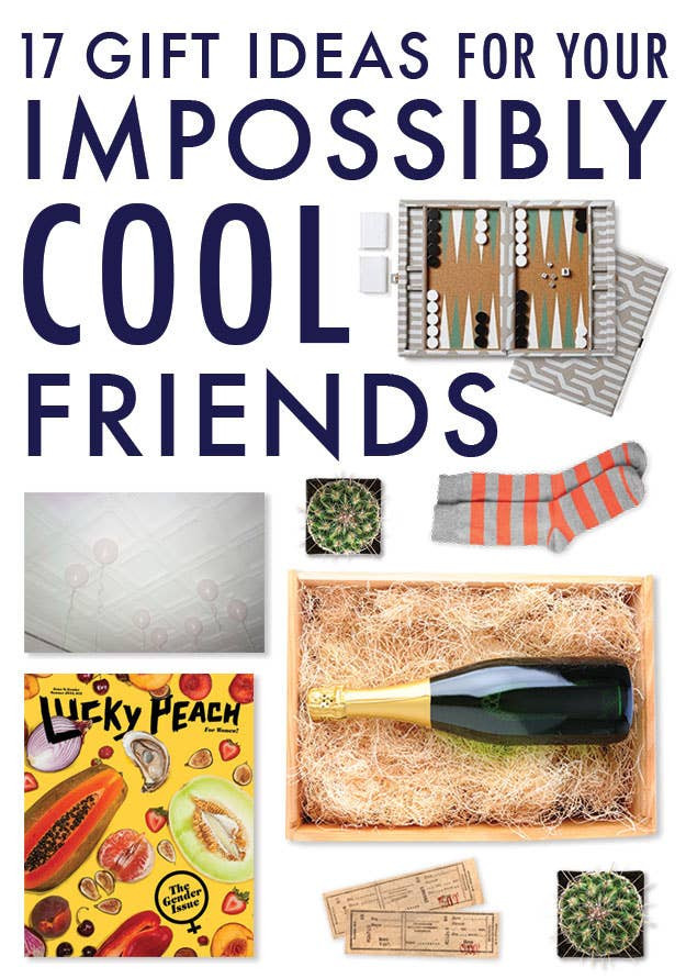 Friend Anniversary Gift Ideas
 17 Gift Ideas For Your Impossibly Cool Friends