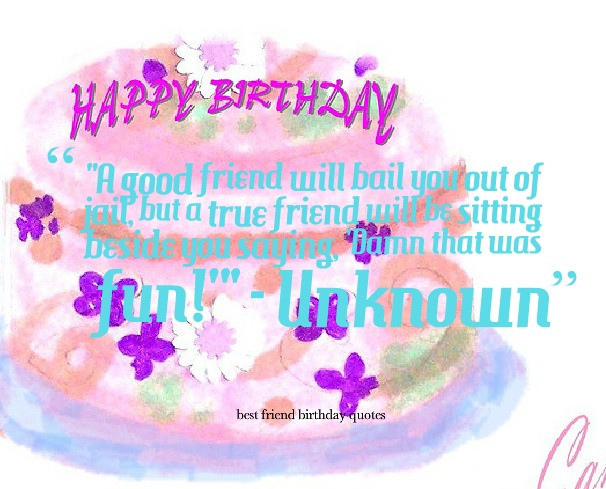 Friendship Birthday Quotes
 Birthday Quotes Funny Best Friend QuotesGram