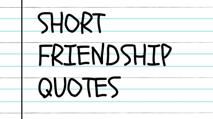 Friendship Quotes Short
 Top 10 Short friendship quotes in 2019 Wish Your Friends