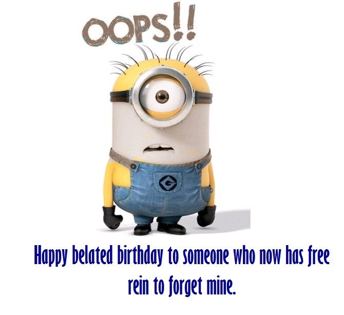 Funny Belated Birthday Wishes
 Funny Happy Belated Birthday Messages