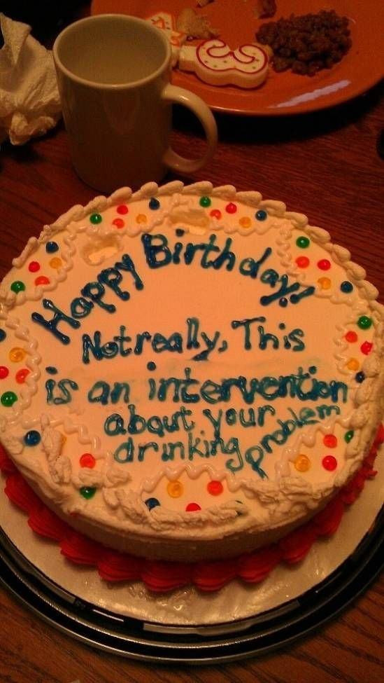Funny Birthday Cake Messages
 21 Clever and Funny Birthday Cakes