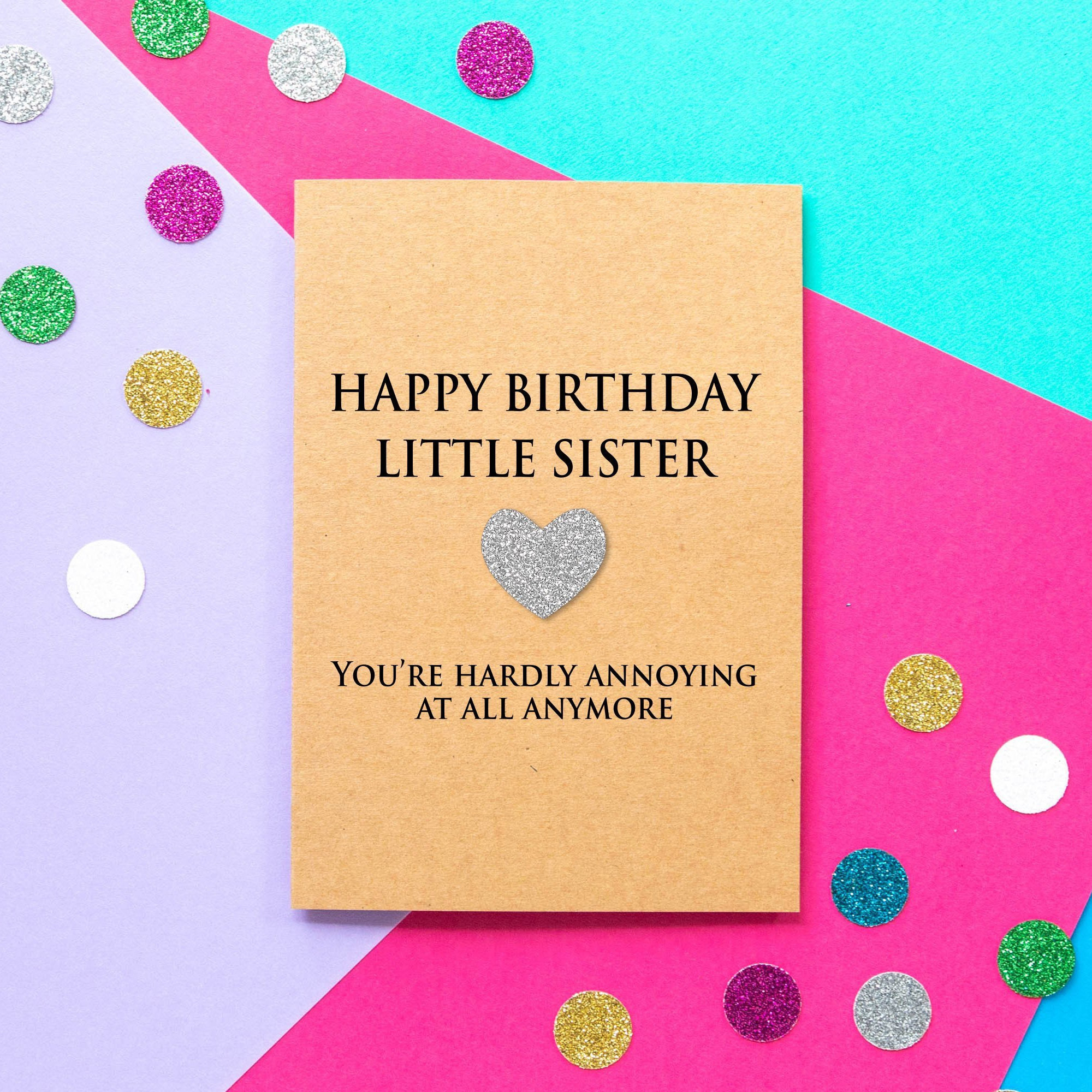 Funny Birthday Cards For Sisters
 Funny Little Sister Birthday Card You re Hardly Annoying
