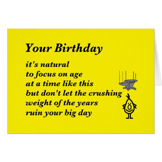 Funny Birthday Poems For Her
 Your Birthday a funny birthday poem Card