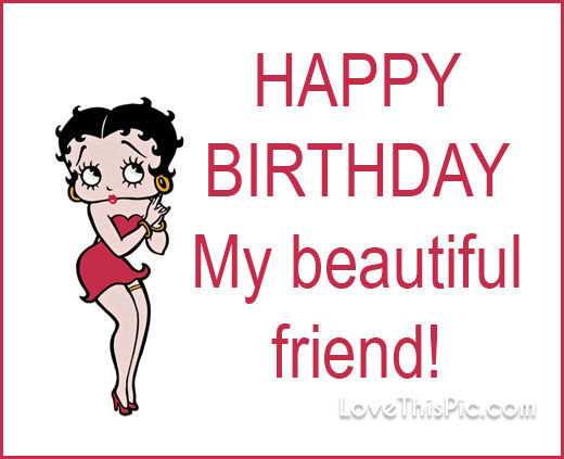 Funny Birthday Wishes To A Friend
 Happy Birthday Betty Boop QUote s and