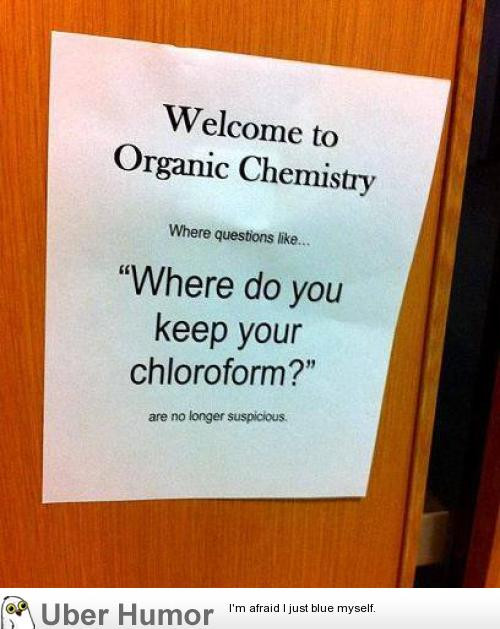 Funny Chemistry Quotes
 Organic Chemistry