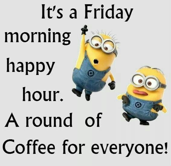 Funny Friday Morning Quotes
 Its Friday Morning s and for