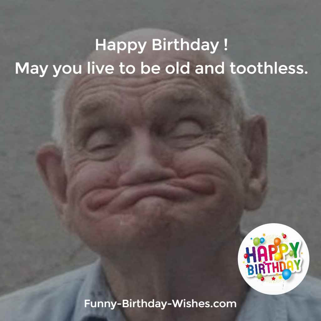 Funny Happy Birthday Wish
 100 Funny Birthday Wishes Quotes Meme &
