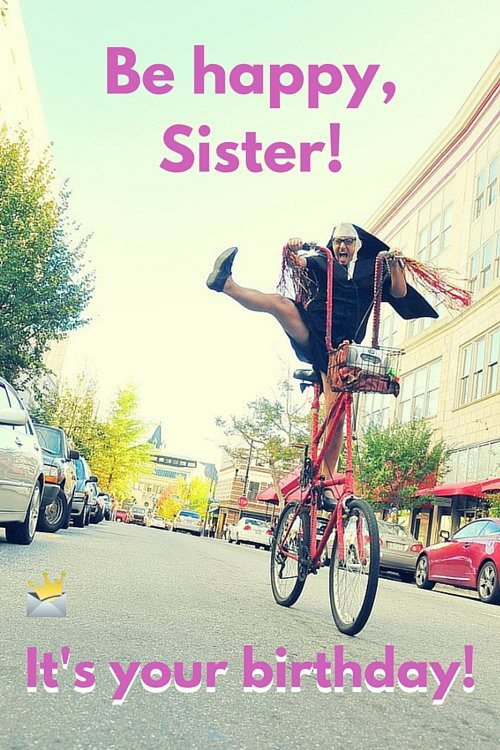 Funny Happy Birthday Wishes For Sister
 Sisters Are Forever