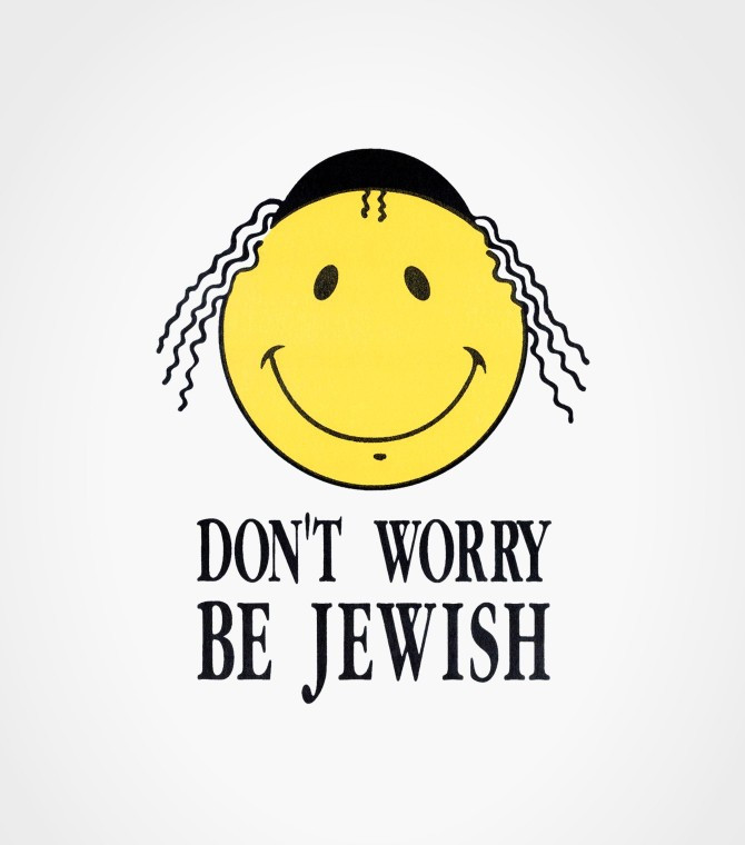 Jewish am. Don't worry be Jewish. Don't worry it's ok. Dont to worry. Don't worry be Happy демотиваторы.