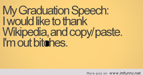 Funny Quotes To Start A Speech
 My graduation speech