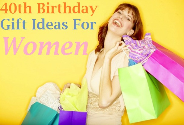 Gift Ideas For 40th Birthday Female
 Birthday Wishes — Best 40th Birthday Gift Ideas for a Woman