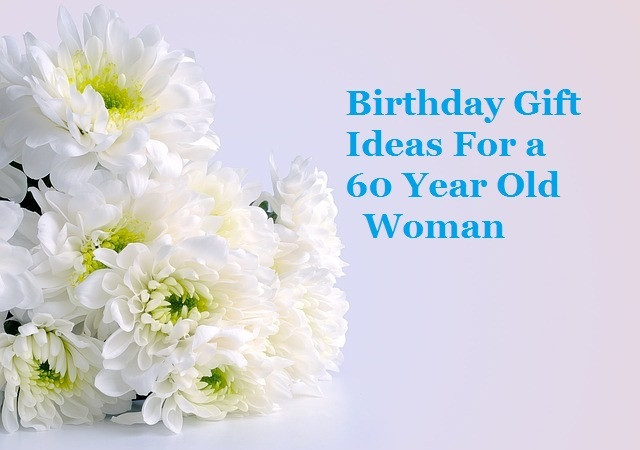 Gift Ideas For 60 Year Old Mother
 Birthday Gift Ideas for a 60 Year Old Woman Goody