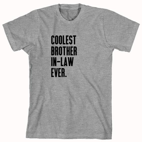 Gift Ideas For Brother In Law Birthday
 Coolest Brother In Law Ever Shirt t idea for brother