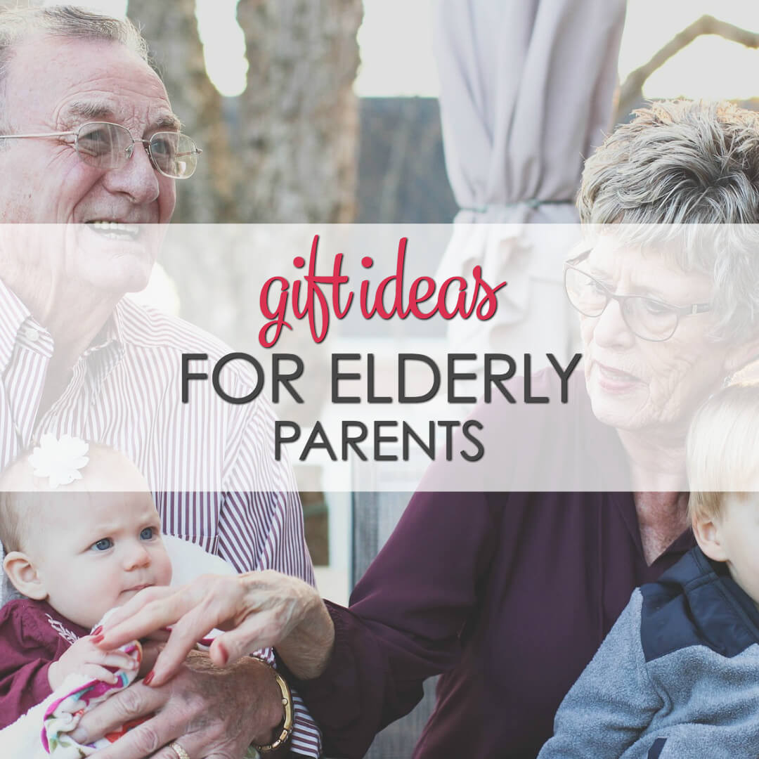 Gift Ideas For Elderly Mother
 Christmas Gifts for Elderly Parents