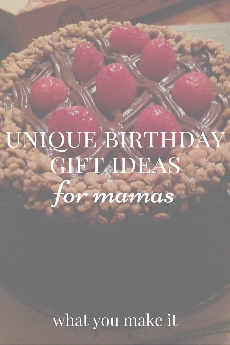 Gift Ideas For Mom'S Birthday
 unique birthday t ideas for mamas What You Make It