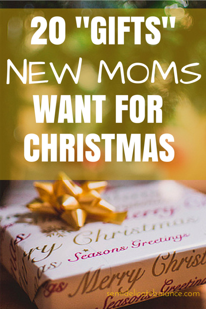 Gift Ideas For New Mothers
 Here are 20 "Gifts" New Moms Want for Christmas