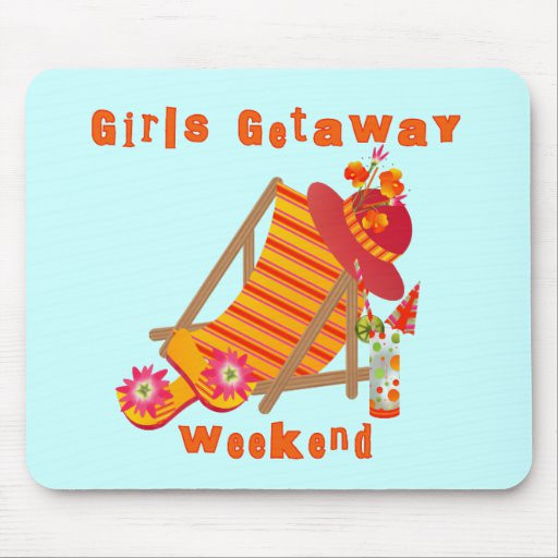 Girlfriend Getaway Gift Ideas
 Girls Getaway Weekend T shirts and Gifts Mouse Pad